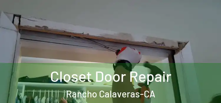 Closet Door Repair Rancho Calaveras-CA