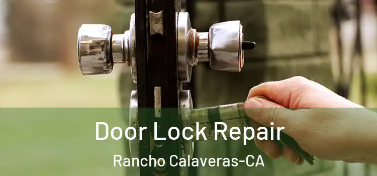  Door Lock Repair Rancho Calaveras-CA