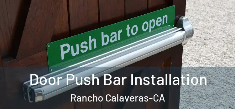 Door Push Bar Installation Rancho Calaveras-CA