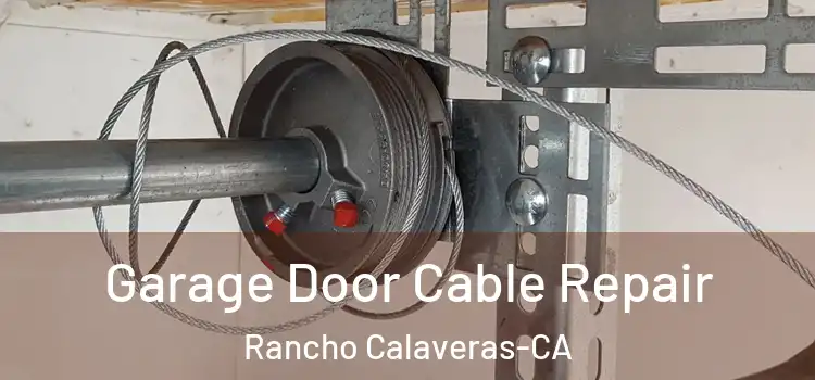Garage Door Cable Repair Rancho Calaveras-CA