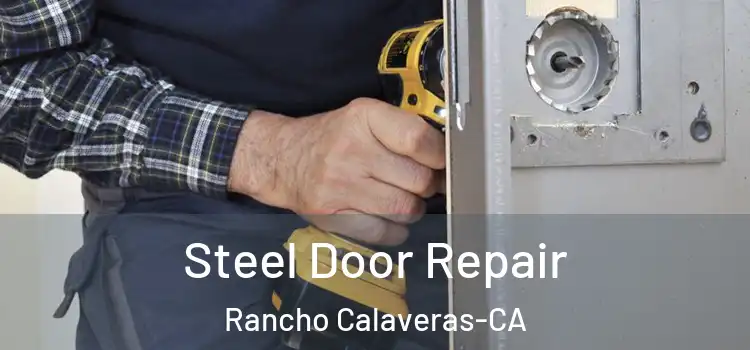  Steel Door Repair Rancho Calaveras-CA